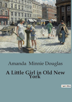 A Little Girl in Old New York A Little Girl in Old New York