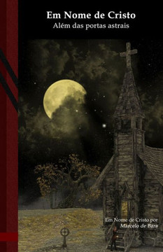 Em Nome de Cristo: Além das portas astrais: Black Edition