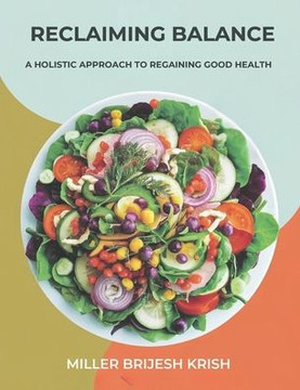 Reclaiming Balance: A Holistic Approach to regaining good health
