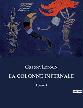 La Colonne Infernale: Tome I