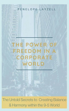 The Power of Freedom in a Corporate World