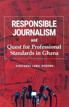 Responsible Journalism and Quest for Professional Standards in Ghana