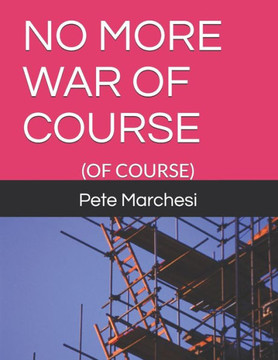 No More War of Course: (Of Course)