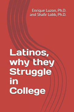 Latinos, why they Struggle in College