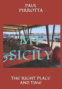 My Sicily: The Right Place and Time