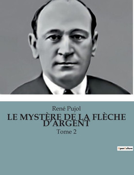 Le Mystère de la Flèche d'Argent: Tome 2