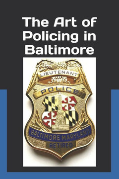 The Art of Policing in Baltimore