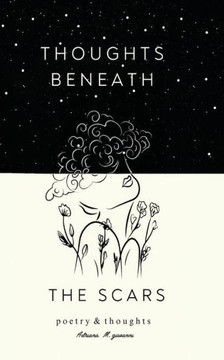 Thoughts beneath the Scars Thoughts beneath the Scars