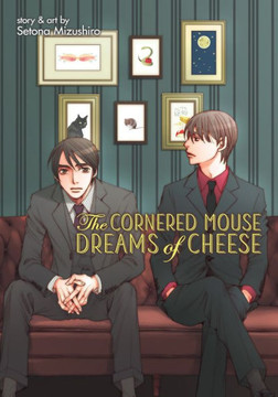 The Cornered Mouse Dreams of Cheese The Cornered Mouse Dreams of Cheese