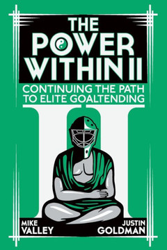 The Power Within II: Continuing the Path to Elite Goaltending