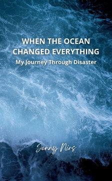 When the ocean changed everything: My journey through disaster