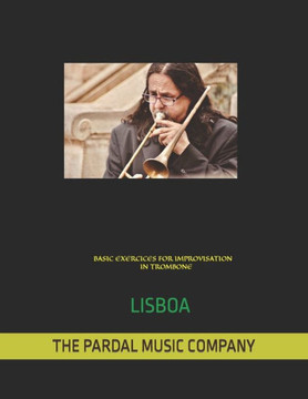 Basic Exercices for Improvisation in Trombone N-55: Lisboa