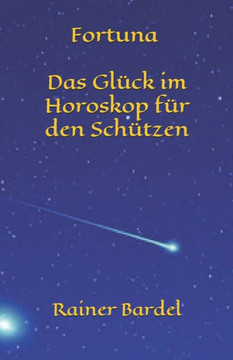 Fortuna Das Glück im Horoskop für den Schützen