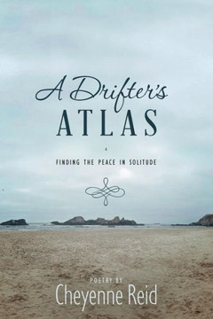 A Drifter'S Atlas: Finding The Peace In Solitude