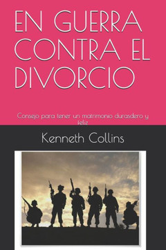 En Guerra Contra El Divorcio: Consejo para tener un matrimonio durasdero y feliz