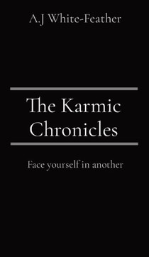 The Karmic Chronicles: Face yourself in another