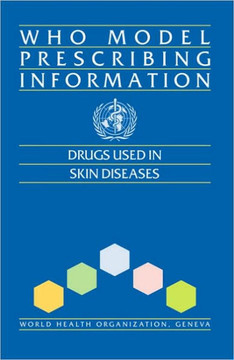 Who Model Prescribing Information: Drugs Used in Skin Diseases