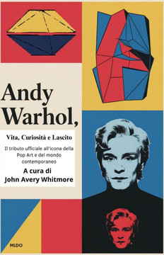 Andy Warhol: Vita, Curiosità e Lascito: Il tributo ufficiale all'icona della Pop Art e del mondo contemporaneo