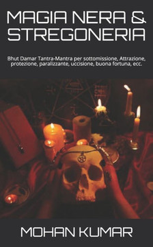 Magia Nera & Stregoneria: Bhut Damar Tantra-Mantra per sottomissione, Attrazione, protezione, paralizzante, uccisione, buona fortuna, ecc.