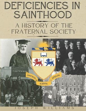 Deficiencies in Sainthood: A History of the Fraternal Society