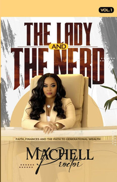 The Lady and The Nerd: Faith, Finances, and the Path to Generational Wealth