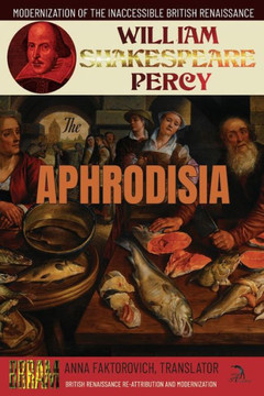 The Aphrodisia: Modernization of the Inaccessible British Renaissance