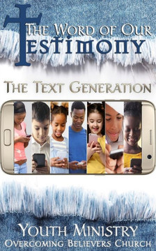 The Word of Our Testimony: The Text Generation