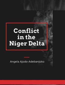 Conflict in the Niger Delta Conflict in the Niger Delta