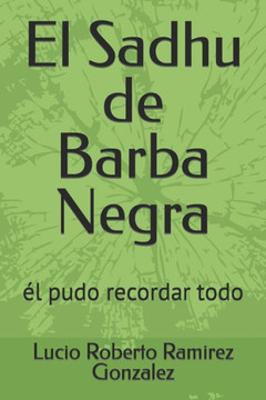 El Sadhu de Barba Negra: él pudo recordar todo