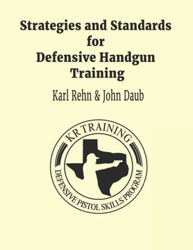 Strategies and Standards for Defensive Handgun Training (large format): Large Format Paperback