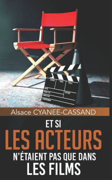Et Si Les Acteurs n'Étaient Pas Que Dans Les Films