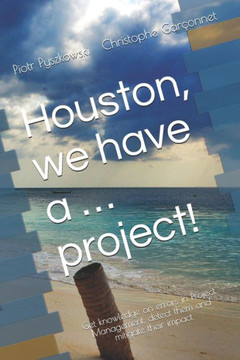 Houston, we have a ... project!: Get knowledge on errors in Project Management, detect them and mitigate their impact