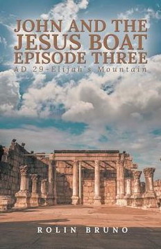 John And The Jesus Boat Episode Three: Ad 29 - Elijah'S Mountain (3)