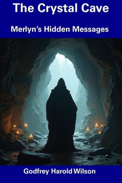 The Crystal Cave: Merlyn's Hidden Messages