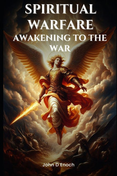 Spiritual Warfare: Awakening to the War Spiritual Warfare: Awakening to the War