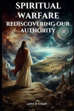 Spiritual Warfare: Rediscovering Our Authority