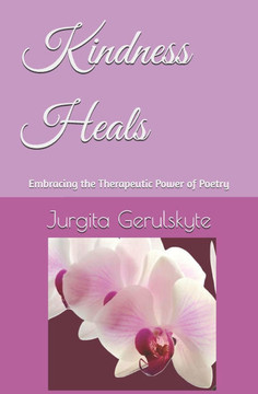 Kindness Heals: Embracing the Therapeutic Power of Poetry