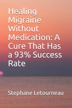 Healing Migraine Without Medication: A Cure That Has a 93% Success Rate