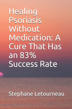 Healing Psoriasis Without Medication: A Cure That Has an 83% Success Rate