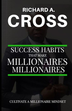 Success Habits That Make Millionaires Millionaires Success Habits That Make Millionaires Millionaires