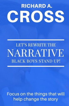 Let's Rewrite The Narrative: Black Boys Stand Up