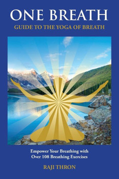 One Breath: The Yoga of Awakening Energy