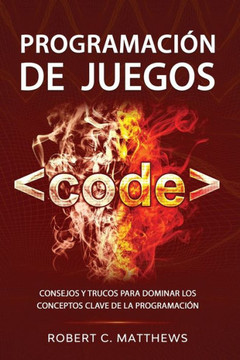 Programación de juegos: Consejos y trucos para dominar los conceptos clave de la programación