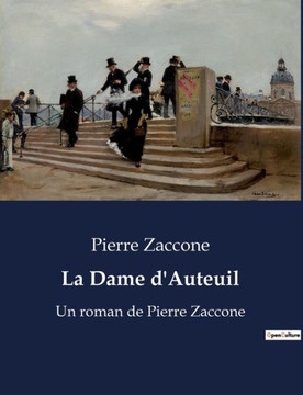La Dame d'Auteuil: Un roman de Pierre Zaccone