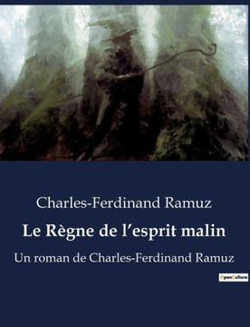 Le Règne de l'esprit malin: Un roman de Charles-Ferdinand Ramuz