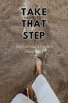 Take That Step: Inspirational Thoughts