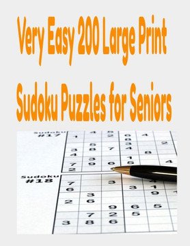 Very Easy 200 Large Print Sudoku Puzzles for Seniors: Very Easy Sudoku Puzzle book for Adults and Beginners - Large Print