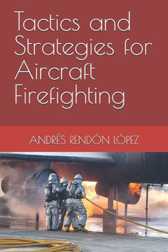 Tactics and Strategies for Aircraft Firefighting