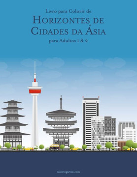 Livro para Colorir de Horizontes de Cidades da Ásia para Adultos 1 & 2