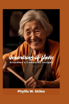 Generations of flavor: Grandma's treasured recipes